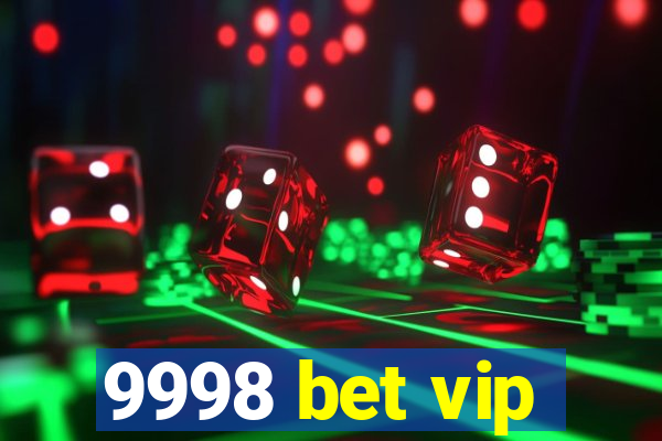 9998 bet vip
